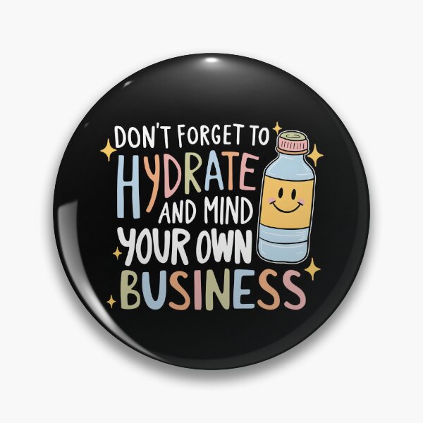 Item preview, Don't Forget To Hydrate And Mind Your Own Business designed and sold by eroseaillustrat.