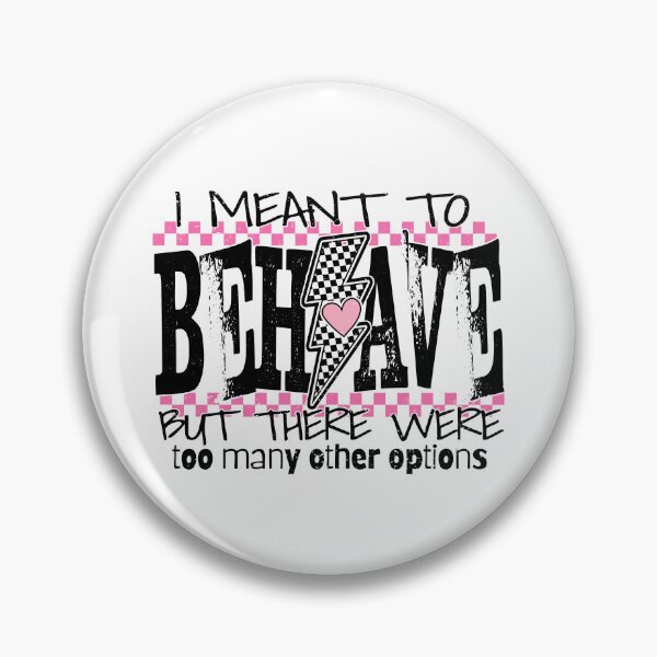 Item preview, I Mean To Behave But There Were Too Many Other Options designed and sold by eroseaillustrat.