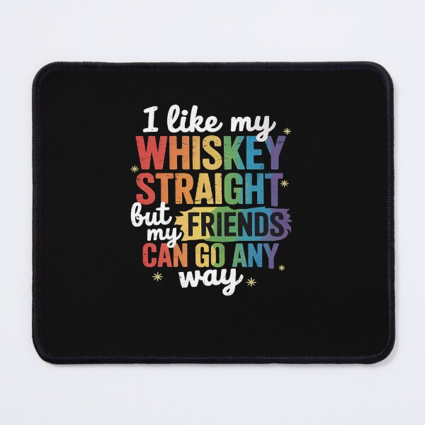 Item preview, Pride Shirt LGBT Ally Whiskey Straight Friends designed and sold by RayArmstrong.