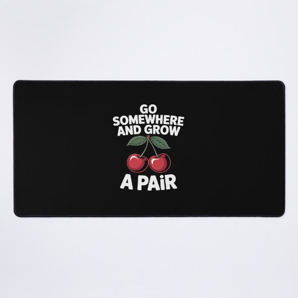 Item preview, Funny Go Somewhere And Grow A Pair Cherries Fruit designed and sold by LeeEvans222.