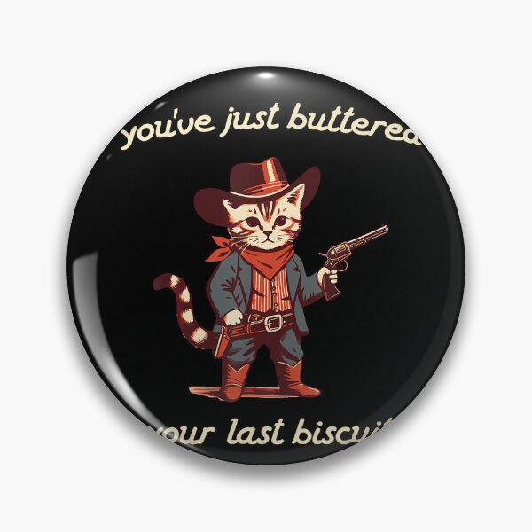 Item preview, You'Ve Just Buttered Your Last Biscuit Western Cat Cowboy designed and sold by SusanaKlein.