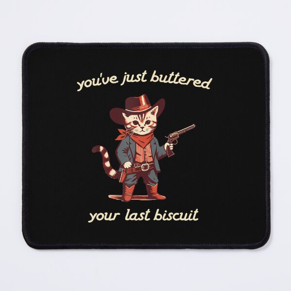 Item preview, You'Ve Just Buttered Your Last Biscuit Western Cat Cowboy designed and sold by SusanaKlein.