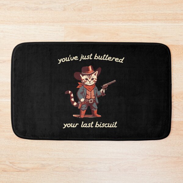 Item preview, You'Ve Just Buttered Your Last Biscuit Western Cat Cowboy designed and sold by SusanaKlein.