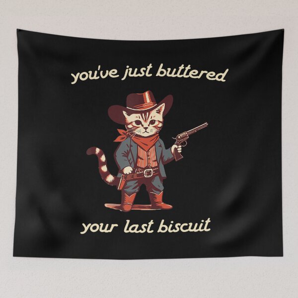 Item preview, You'Ve Just Buttered Your Last Biscuit Western Cat Cowboy designed and sold by SusanaKlein.