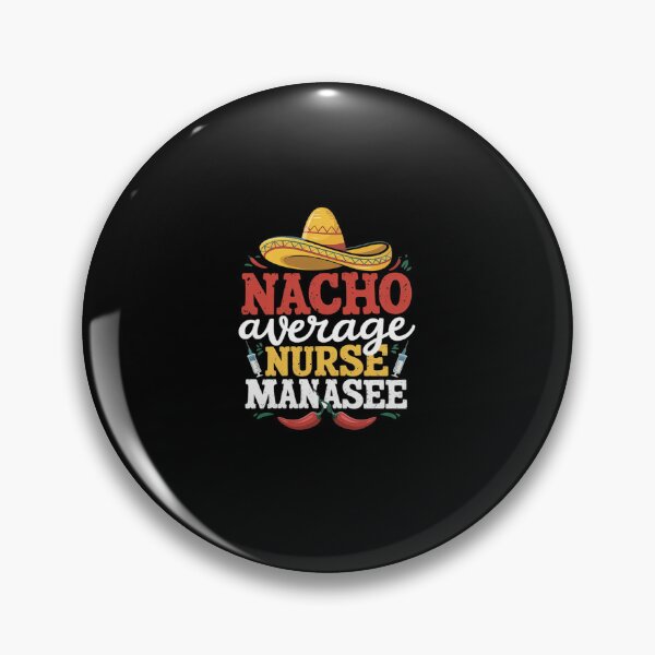 Artikelvorschau, Nacho Average Nurse Manager Lustiger mexikanischer Cinco De Mayo entworfen und verkauft von marcusry.