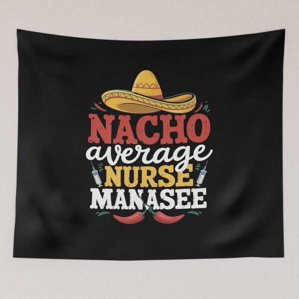 Item preview, Nacho Average Nurse Manager Funny Mexican Cinco De Mayo designed and sold by marcusry.