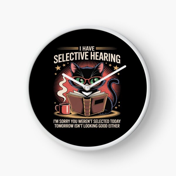 Item preview, Funny I Have Selective Hearing You Werent Selected Cat designed and sold by tabdejinti.