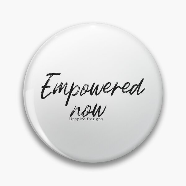 Item preview, Empowered Now designed and sold by Upspire (Uplifting + Inspiring) Designs.