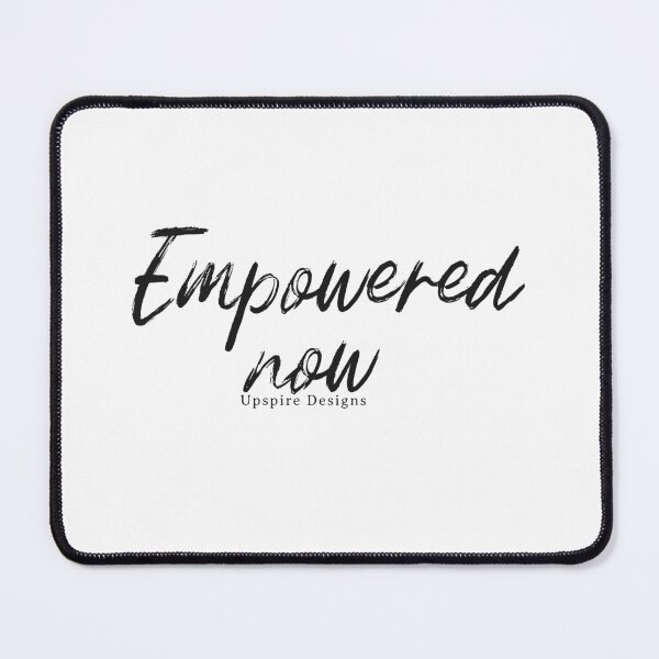 Item preview, Empowered Now designed and sold by Upspire (Uplifting + Inspiring) Designs.