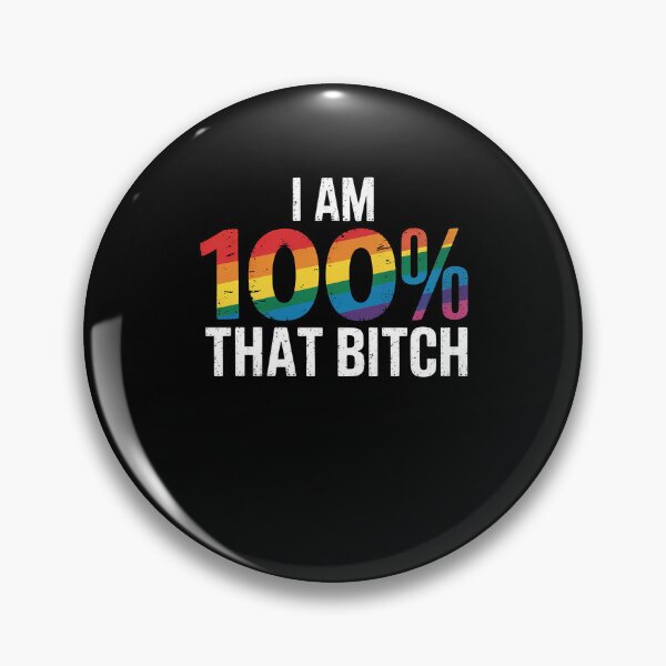 Item preview, I Am 100% That Bitch Funny Gay Lesbian Pride LGBT Rainbow designed and sold by VasilisLamArt.