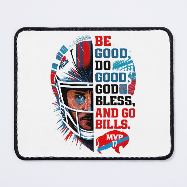 Item preview, Be Good Do Good Go Bills,Buffalo Bills Tribute designed and sold by graphic-genie.