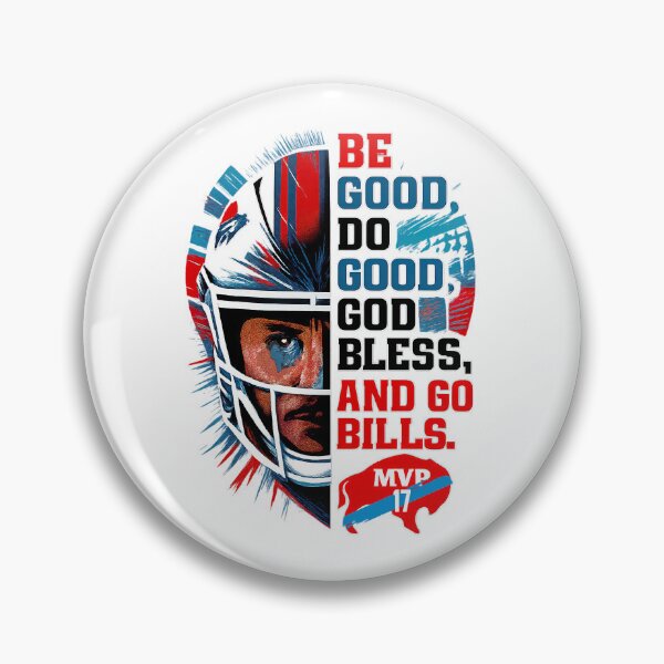 Item preview, Be Good Do Good Go Bills,Buffalo Bills Tribute designed and sold by graphic-genie.