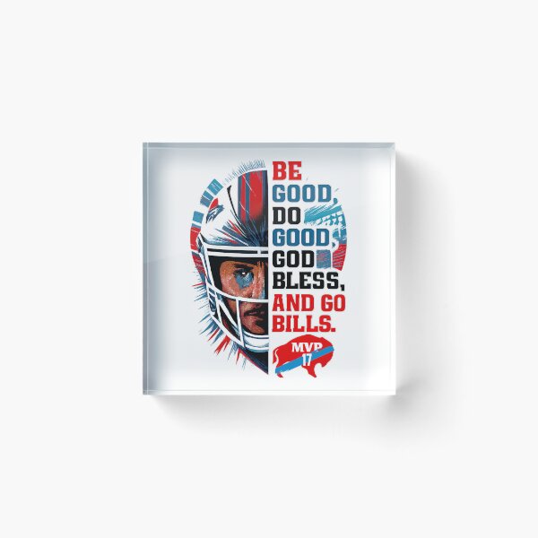 Item preview, Be Good Do Good Go Bills,Buffalo Bills Tribute designed and sold by graphic-genie.