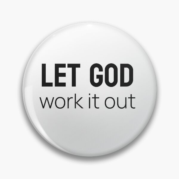 Item preview, LET GOD work it out designed and sold by Upspire (Uplifting + Inspiring) Designs.