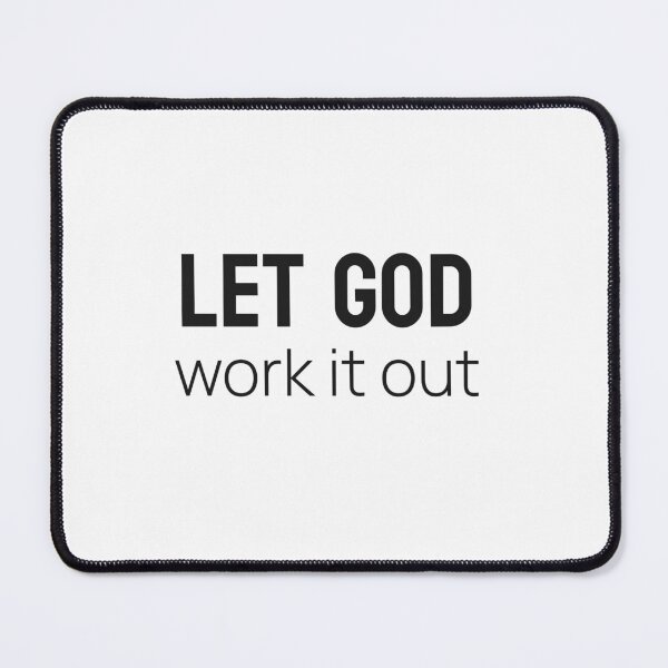 Item preview, LET GOD work it out designed and sold by Upspire (Uplifting + Inspiring) Designs.