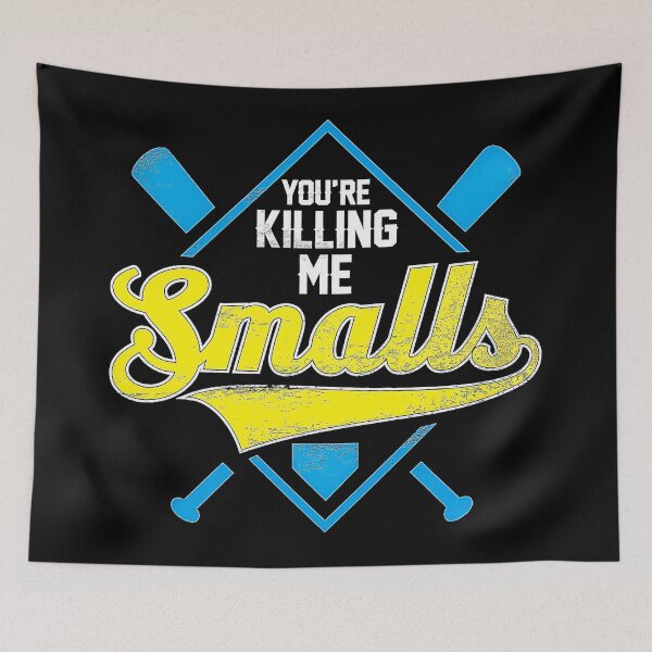 Item preview, The Sandlot You're Killing Me Smalls designed and sold by cedaytonann.