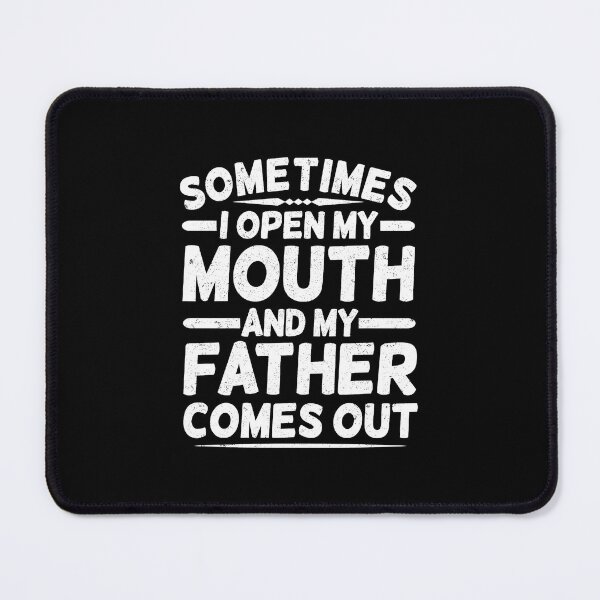 Item preview, Sometimes I Open My Mouth And My Father Sometimes I Open My Mouth And My Father Comes Out designed and sold by colascaged.
