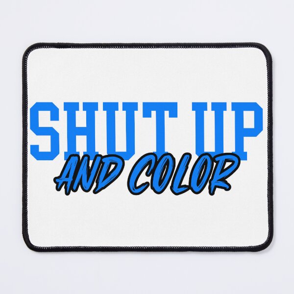 Item preview, Shut Up and Color designed and sold by KeechaTato.