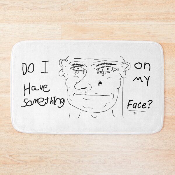 Item preview, Do I Have Something on My Face? designed and sold by WilliamsWorld81.