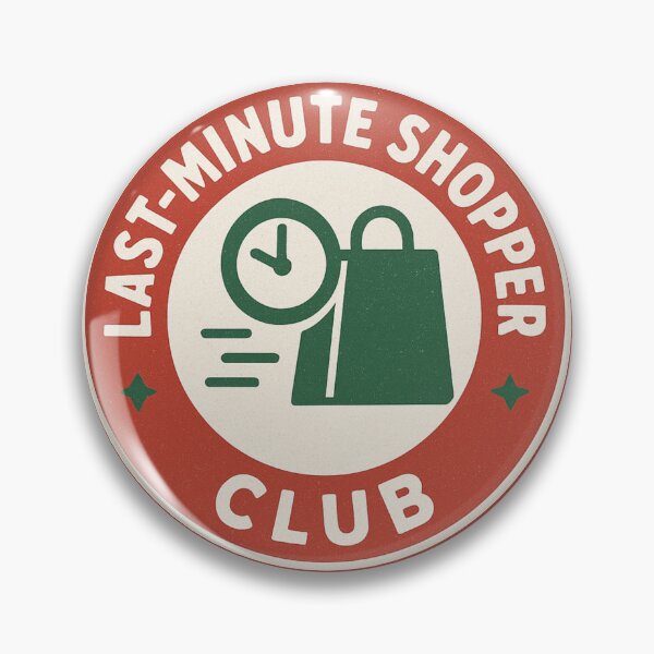 Item preview, Last-Minute Shopper Club – Funny Holiday Badge Design designed and sold by NitkiStudio.