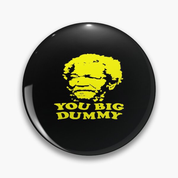 Item preview, Sanford And Sons You Big Dummy  designed and sold by colascaged.