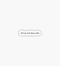 lol ur not solo Sticker
