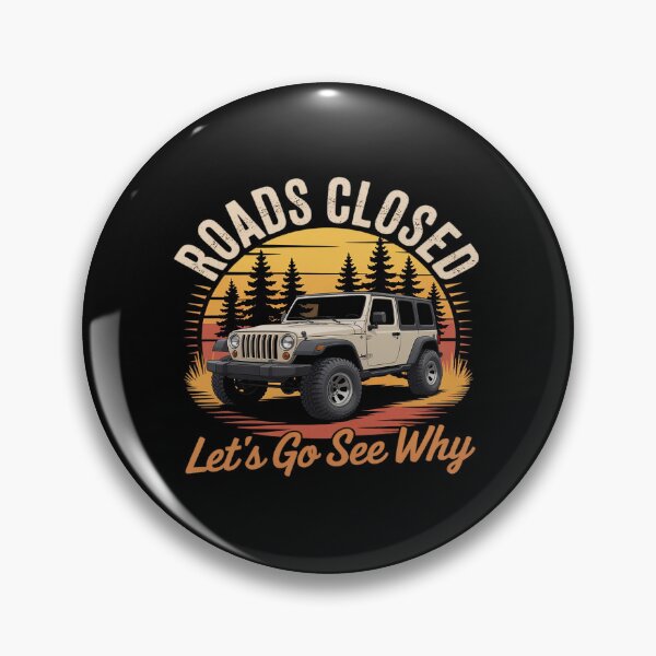 Item preview, Funny Offroad Truck Roads Closed Let's Go See Why designed and sold by Jadiantukora.