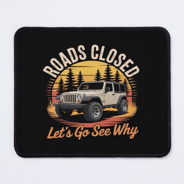 Item preview, Funny Offroad Truck Roads Closed Let's Go See Why designed and sold by Jadiantukora.