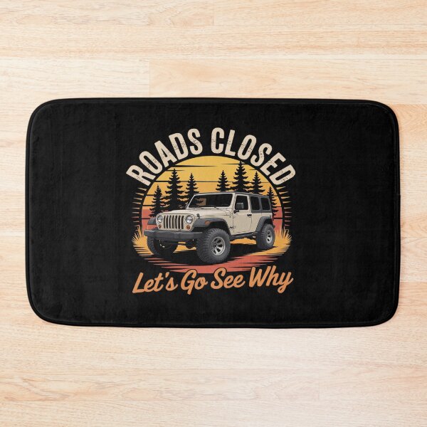 Item preview, Funny Offroad Truck Roads Closed Let's Go See Why designed and sold by Jadiantukora.