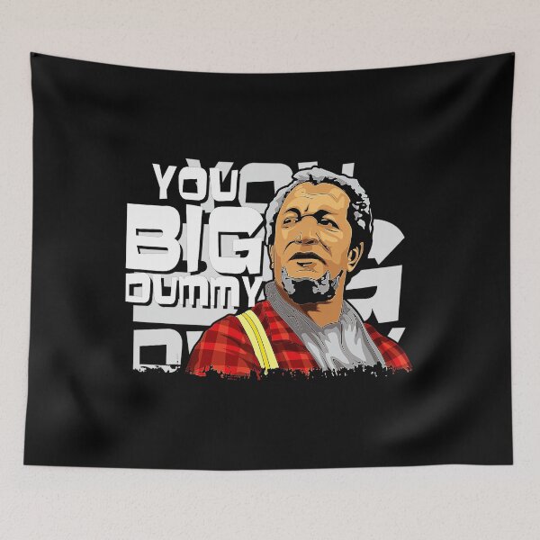 Item preview, Sanford And Son You Big Dummy Tv Show Redd Foxx  designed and sold by colascaged.