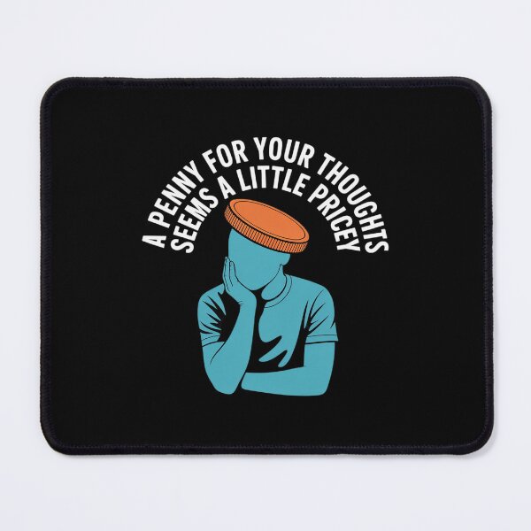 Item preview, Funny Penny for Your Thoughts Sarcastic designed and sold by Jadiantukora.