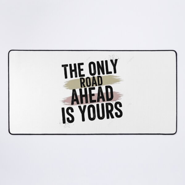 Item preview, The Only Road Ahead Is Yours – Motivational Quote Design designed and sold by Kavya Art.