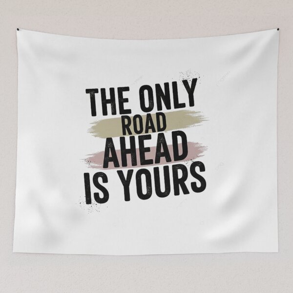 Item preview, The Only Road Ahead Is Yours – Motivational Quote Design designed and sold by Kavya Art.