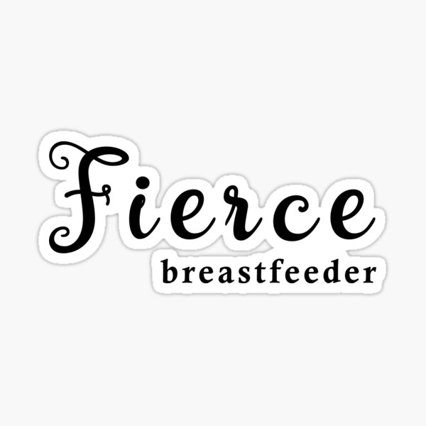 Item preview, Fierce breastfeeder designed and sold by Leeanne Mackay.