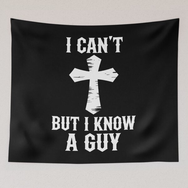 Item preview, I Can't But I Know A Guy Funny Christian Cross Jesus Faith designed and sold by TrinaEspinoza.
