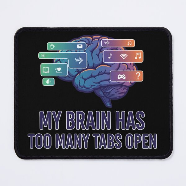 Item preview, My Brain Has Too Many Tabs Open – Funny Overthinking designed and sold by House of Angel Jams.