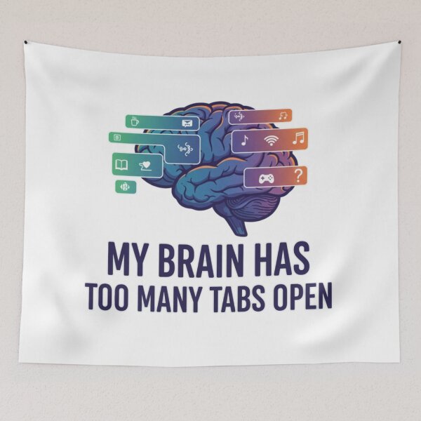 Item preview, My Brain Has Too Many Tabs Open – Funny Overthinking designed and sold by House of Angel Jams.