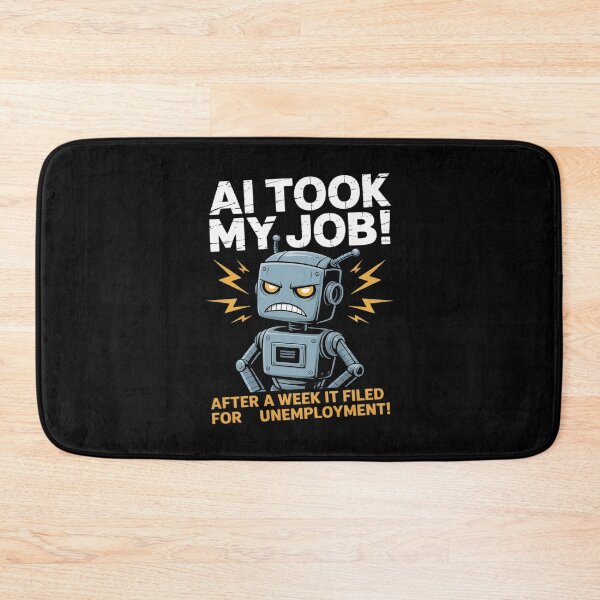 Item preview, Funny Saying AI Took My Job Robot Filed Unemployment Life designed and sold by petrichorsworld.