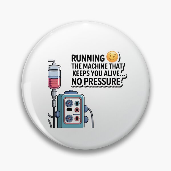 Item preview, Running the Machine That Keeps You Alive… No Pressure – Funny Cardiovascular Perfusionist designed and sold by CuteDesignables.