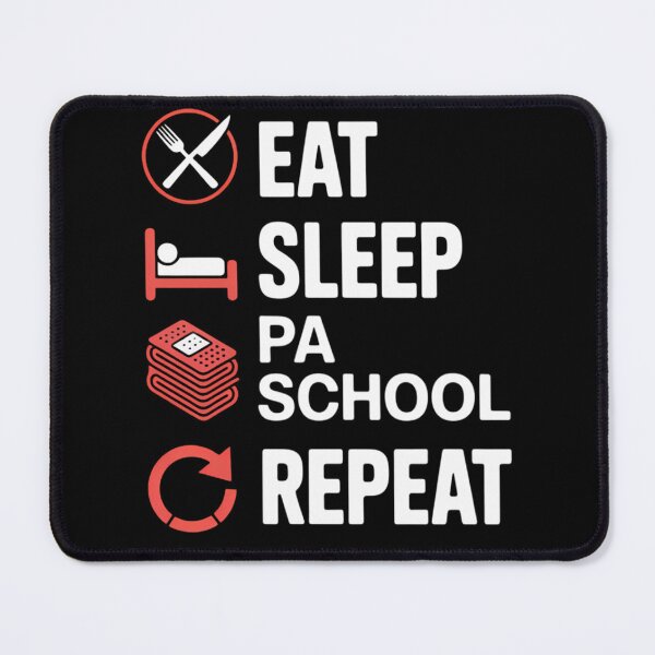 Item preview, PHYSICIAN ASSISTANT Eat Sleep PA School and Repeat designed and sold by TrinaEspinoza.