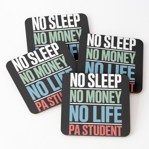 Item preview, Physician Assistant Quote PA School Student No Sleep, No Money and No Life designed and sold by TrinaEspinoza.