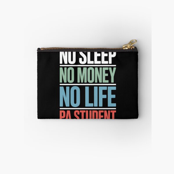 Item preview, Physician Assistant Quote PA School Student No Sleep, No Money and No Life designed and sold by TrinaEspinoza.