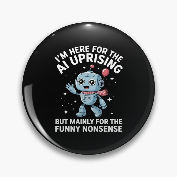 Item preview, Funny Saying AI Uprising Mainly Funny Nonsense Robot designed and sold by petrichorsworld.