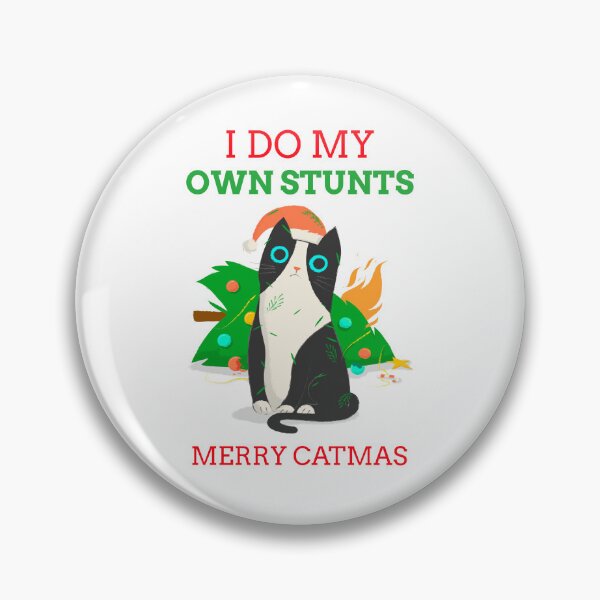 Item preview, I Do My Own Stunts Merry Catmas designed and sold by SavvyVacationer.