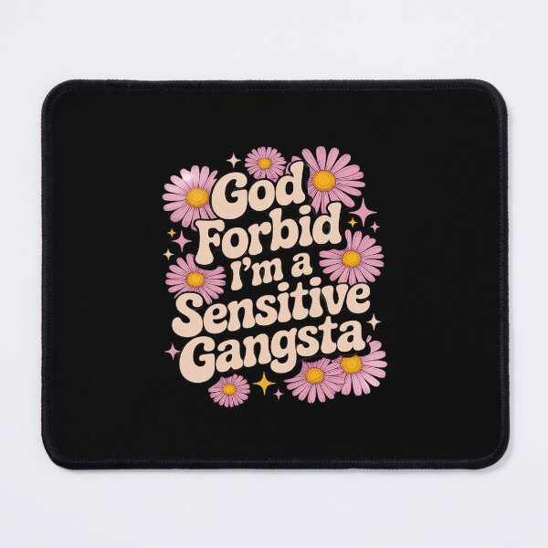 Item preview, Funny Saying God Forbid I'm A Sensitive Gangsta designed and sold by petrichorsworld.