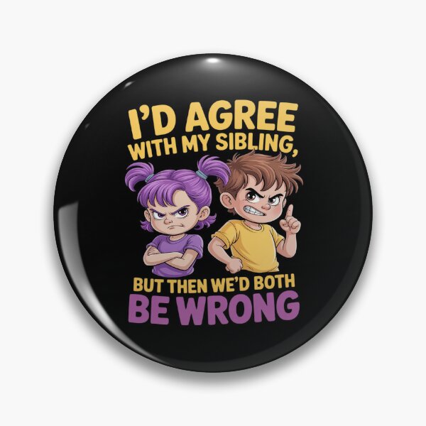 Item preview, Funny Sibling Rivalry Quote novelty designed and sold by KingsLife1994.