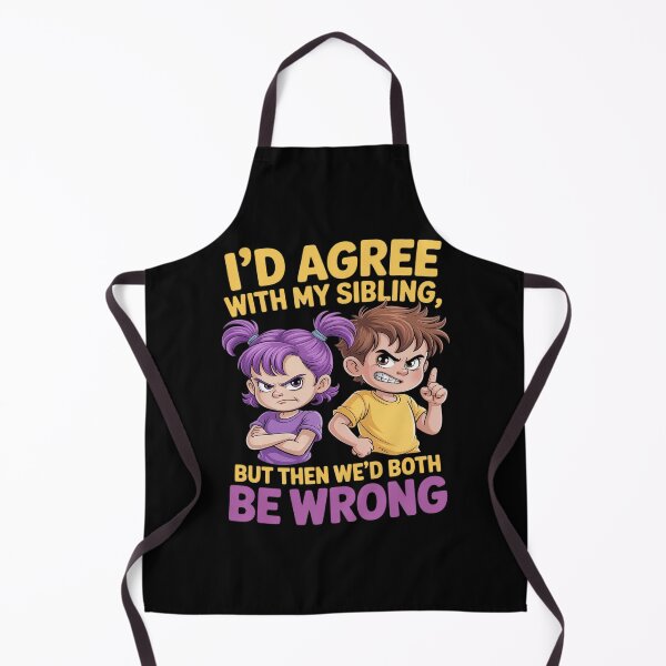 Item preview, Funny Sibling Rivalry Quote novelty designed and sold by KingsLife1994.
