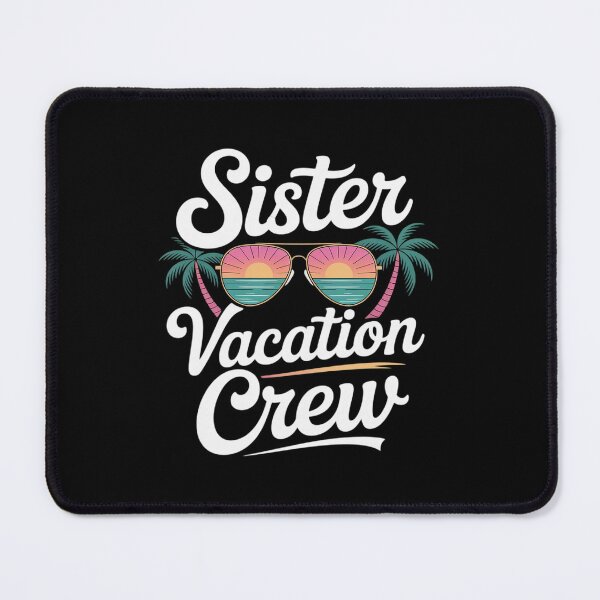 Item preview, Funny Sister Vacation Crew designed and sold by KingsLife1994.