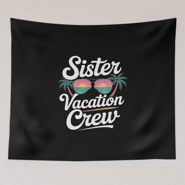 Item preview, Funny Sister Vacation Crew designed and sold by KingsLife1994.