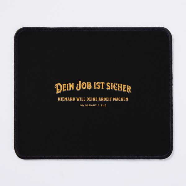 Item preview, Your job is secure, nobody wants to do your job. designed and sold by Pflugart.